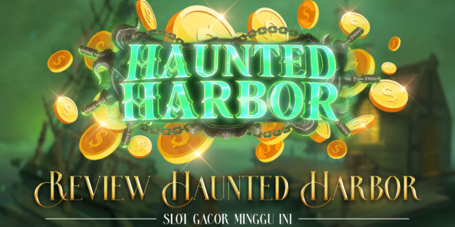 Haunted Harbor: Slot Gacor dari Habanero di Indokasino